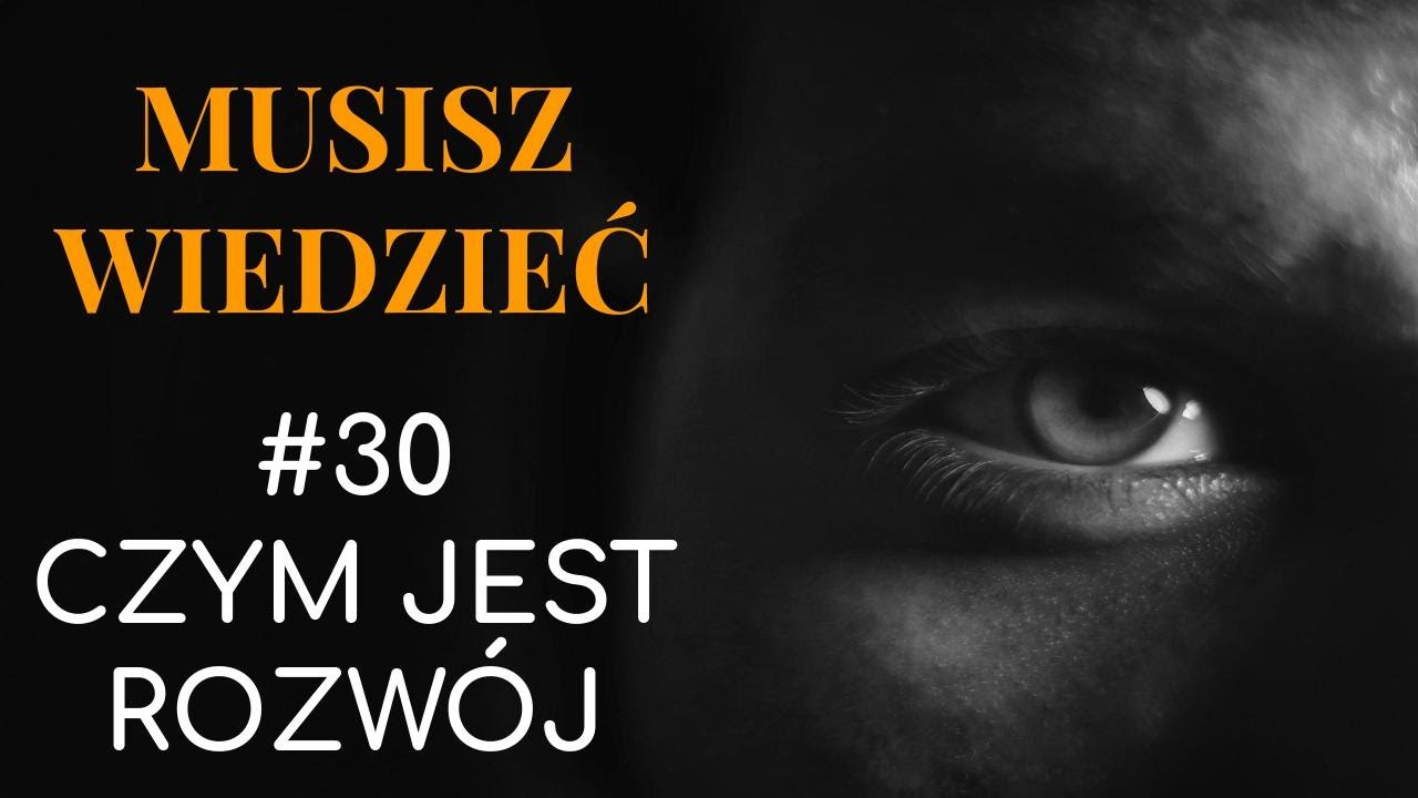 Musisz wiedzieć || #30 Czym jest rozw&oacute;j