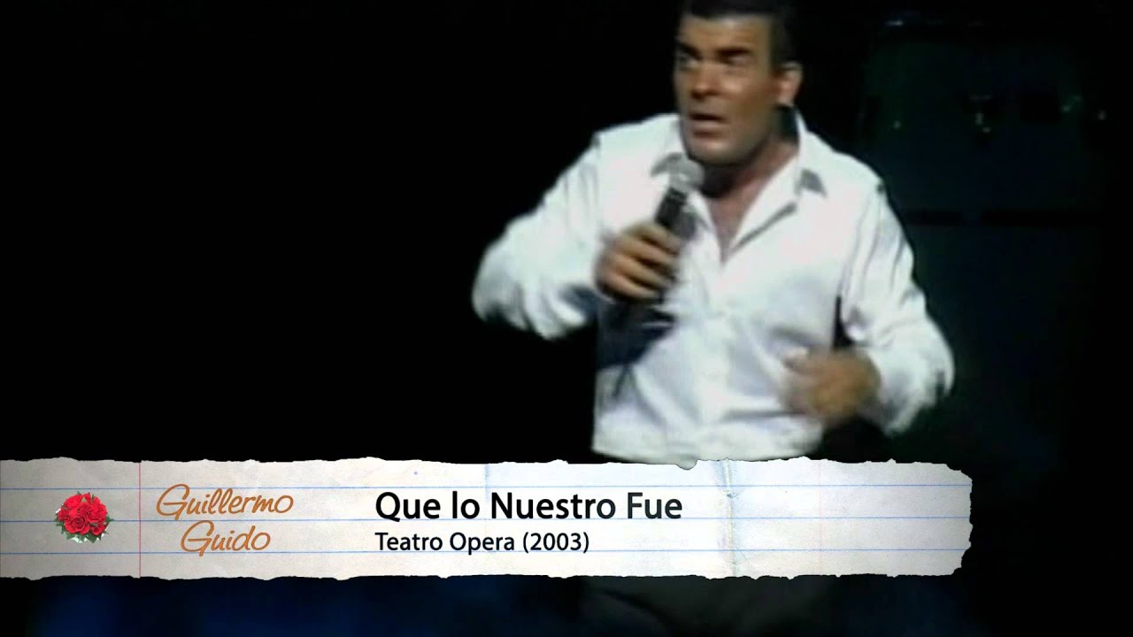 Guillermo Guido - Que lo Nuestro Fue