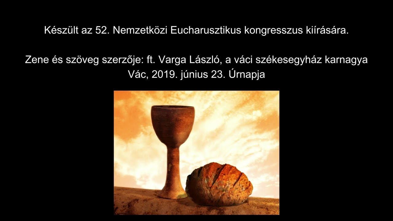 Varga László - Eucharisztikus himnusz