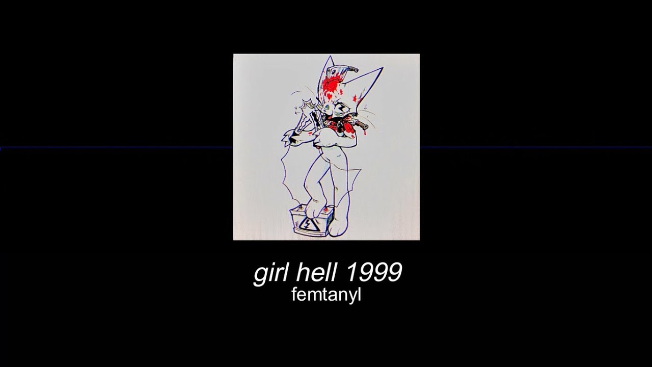 femtanyl - GIRL HELL 1999 (Sub. Espa&ntilde;ol)