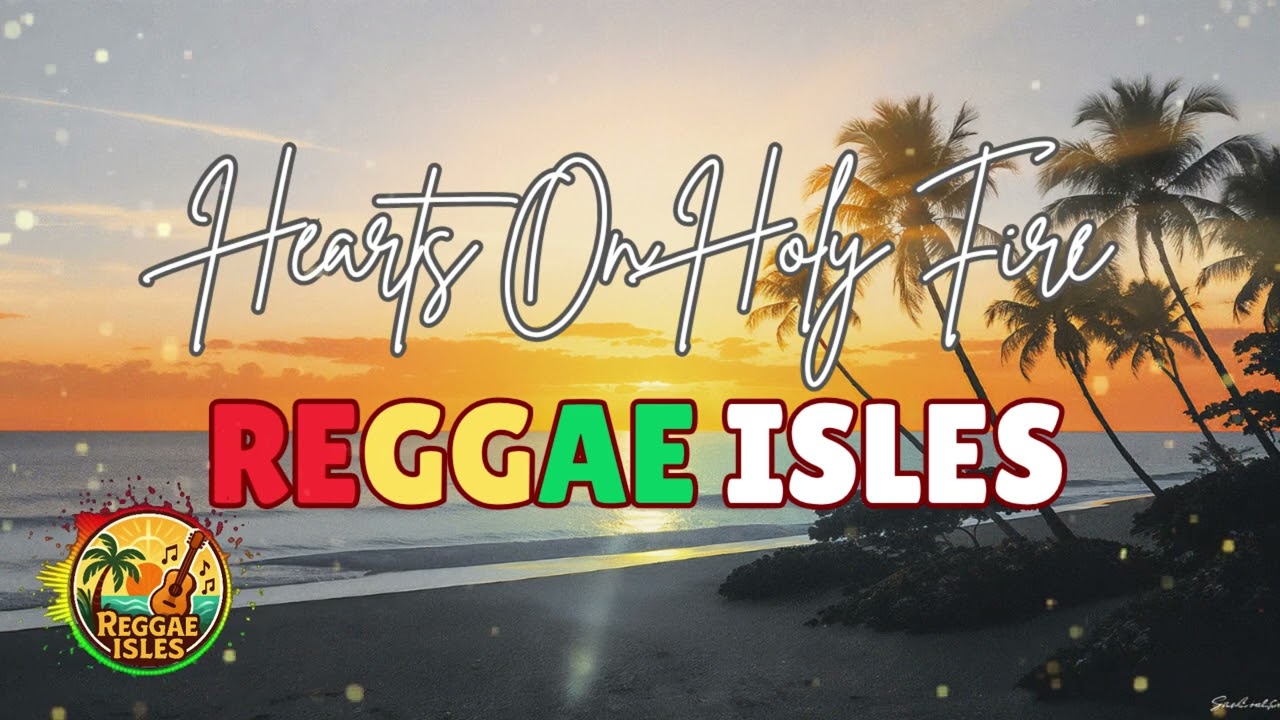 HEARTS ON HOLY FIRE | Powerful Island Gospel Reggae Revival Song 🔥 | Reggae Isles (Official)