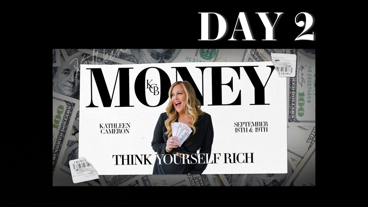 DAY 2 • Money: Think Yourself Rich with Kathleen Cameron