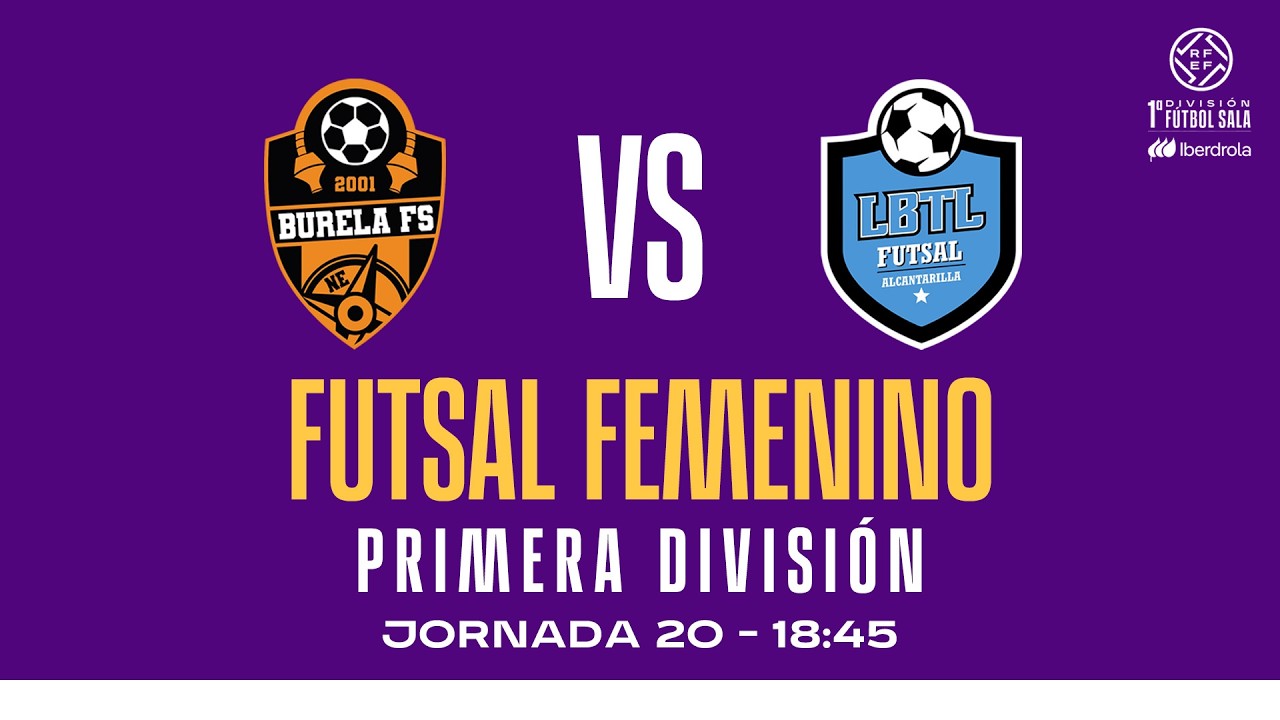 REYCO Burela FS vs LBTL Futsal Alcantarilla | Jornada 20 - Primera Iberdrola | 25/26 | 🔴Futsal RFEF