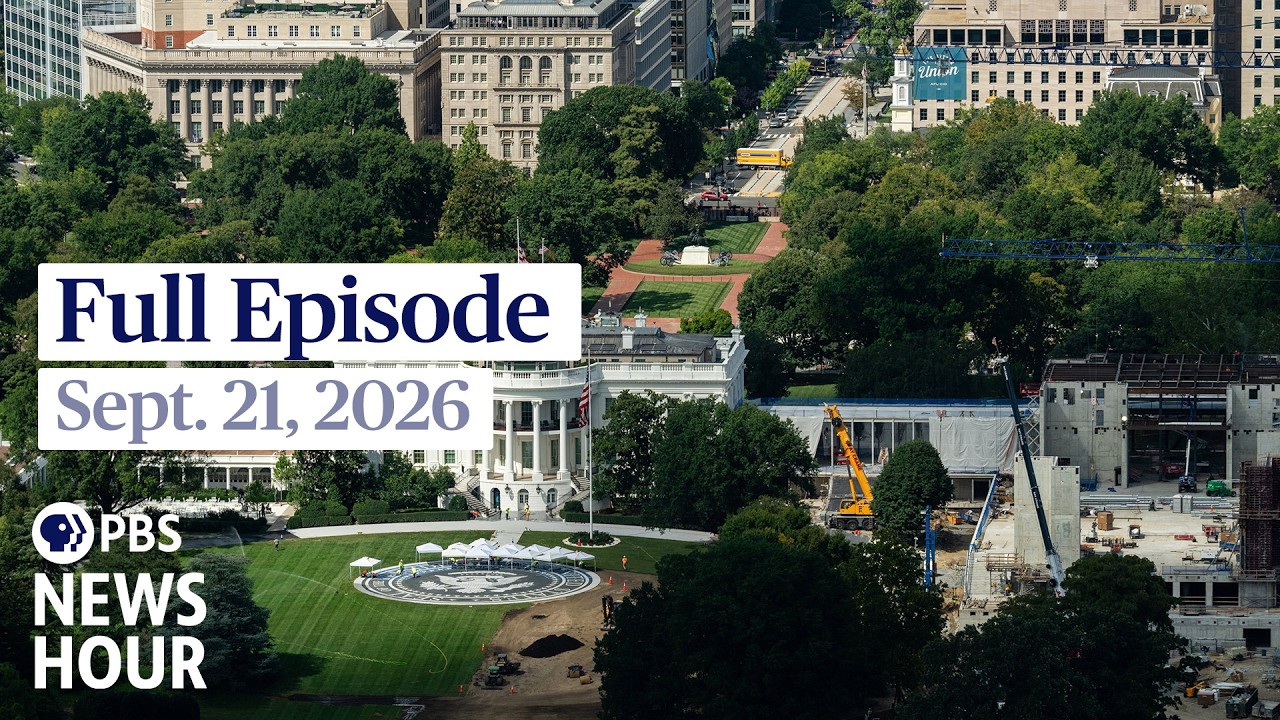 PBS News Hour full episode, Sept. 21, 2026