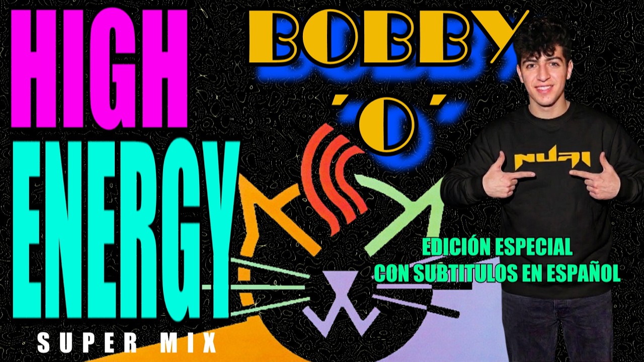 HIGH ENERGY &deg; BOBBY 