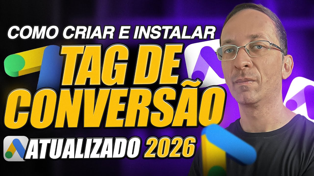 Como Criar e Instalar CONVERSÃO no Google Ads em 2026 (TUTORIAL COMPLETO)