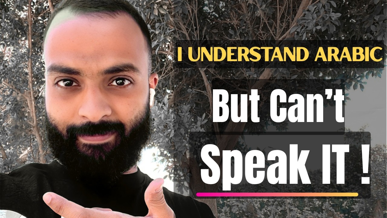 Why You Understand Arabic, But CAN'T Speak It !