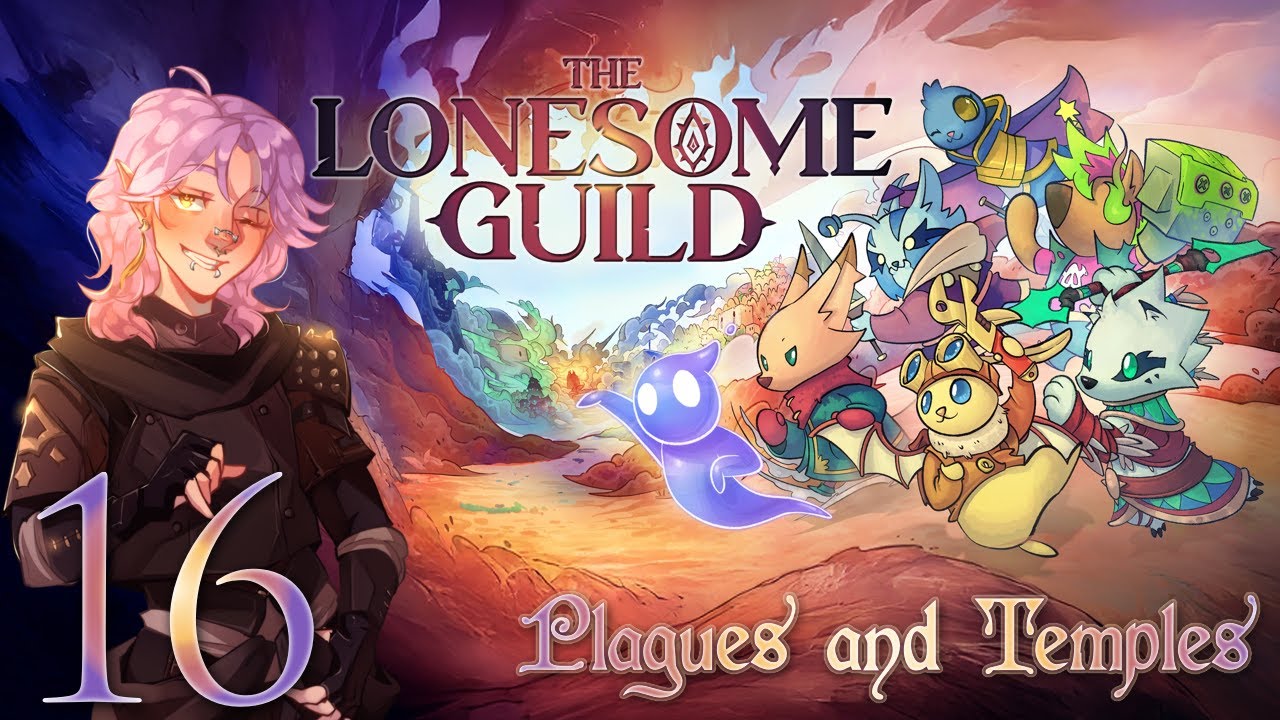 The Lonesome Guild | Part 16 | Plagues and Temples