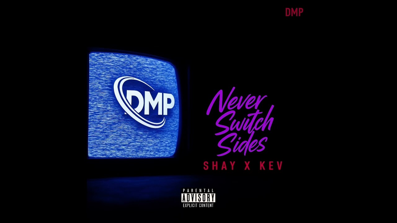 Never Switch Sides | Kev X Shay | DMP