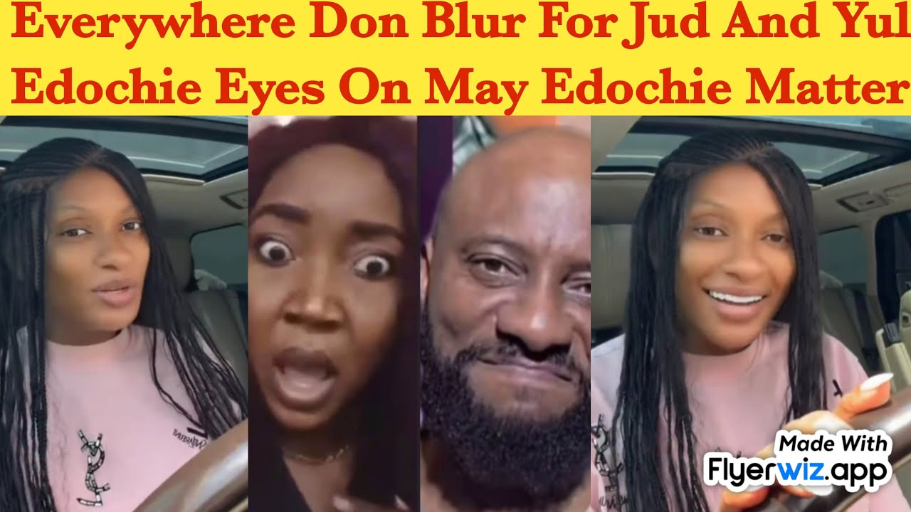 AREA DON RED 🚨 ~ Everywhere don blur for Judy Austin and Yul Edochie eyes for May Edochie matter 