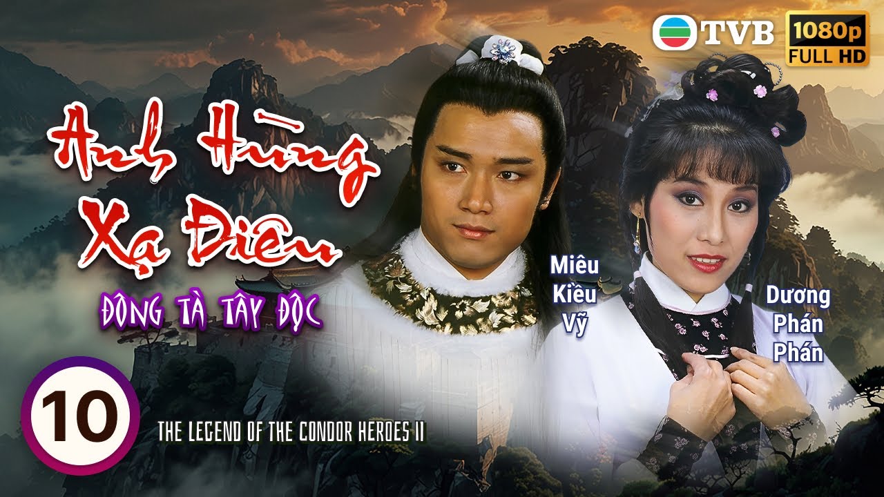 TVB Lồng Tiếng Anh Hùng Xạ Điêu - Đông Tà Tây Độc (The Legend of the Condor Heroes II) 10/20  | 1983