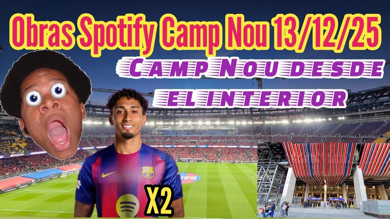 Obras Spotify Camp Nou 13/12/25 Camp Nou desde el interior