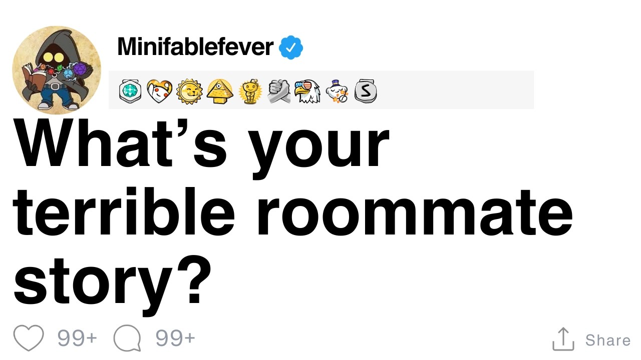 What’s your terrible roommate story? [FULL STORY]