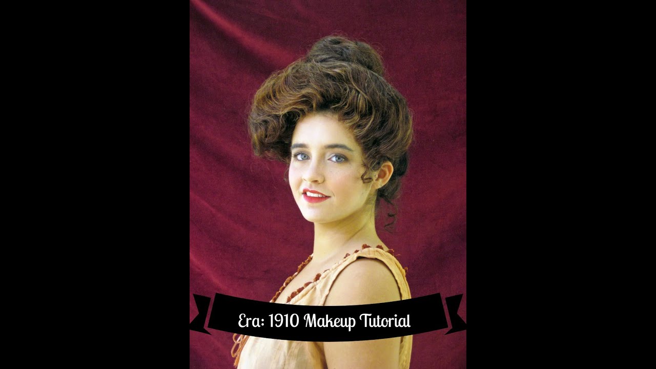 HISTORY OF MAKEUP & TUTORIAL 1910