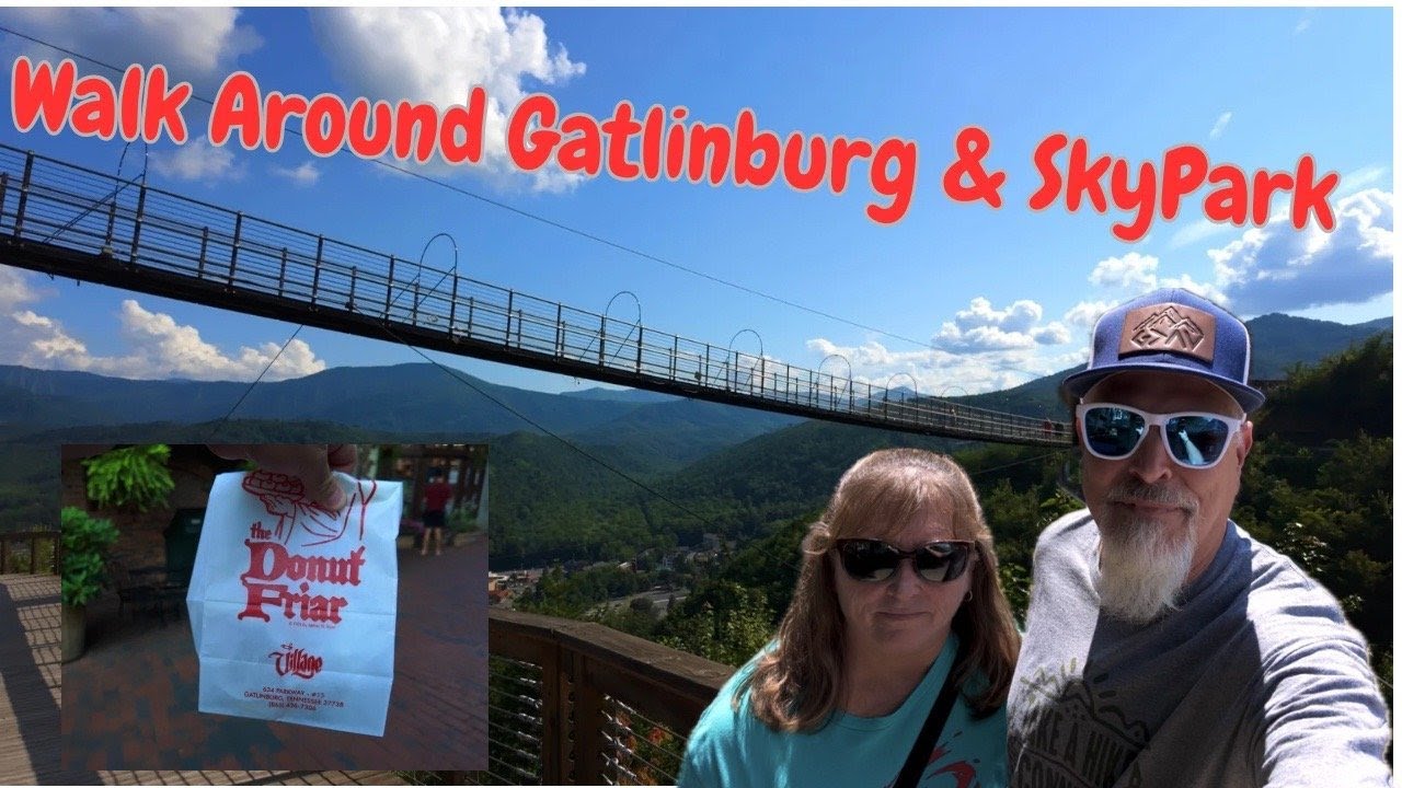 Walk around Gatlinburg & Skypark