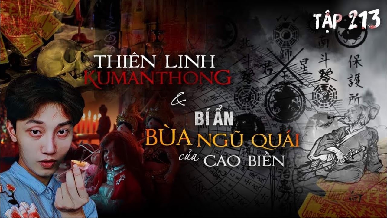TẬP 213: THIÊN LINH - KUMANTHONG & BÍ ẨN BÙA NGŨ QUÁI CỦA CAO BIỀN