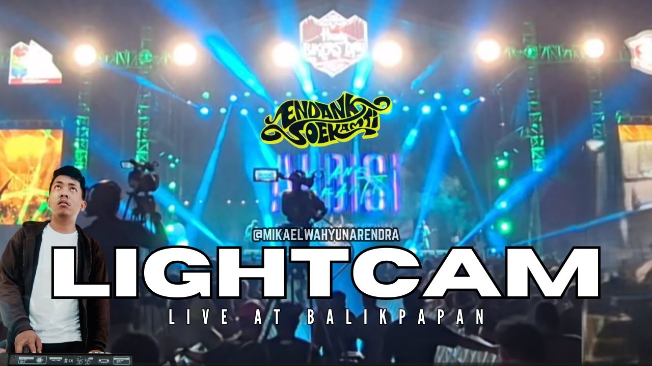 LIGHTCAM ENDANK SOEKAMTI  LIVE BALIKPAPAN FUL2025 by mikaelwahyunarendra