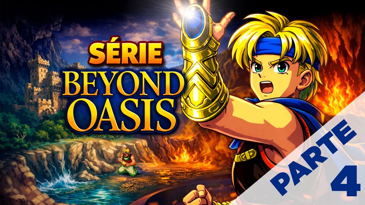 Beyond Oasis (Parte 4)