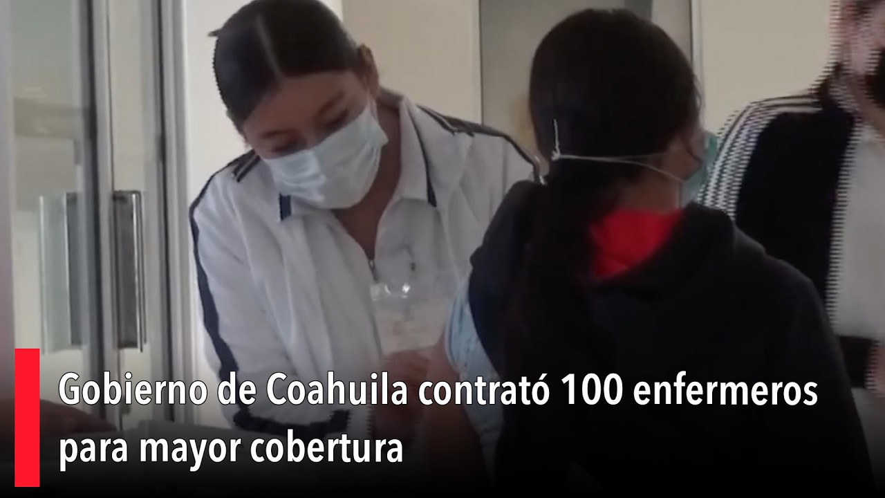 Gobierno de Coahuila contrató 100 enfermeros para mayor cobertura