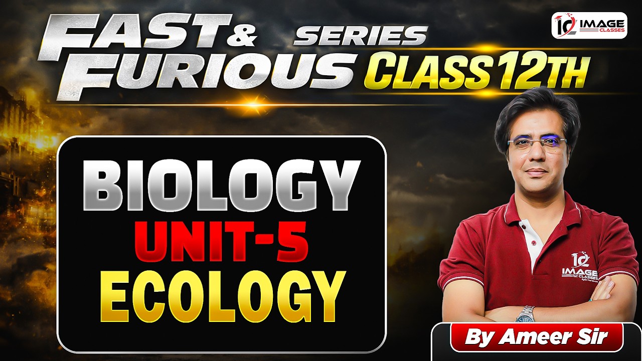 Fast & Furious Series Class 12th One Shot Revision Biology Unit-5 Ecology