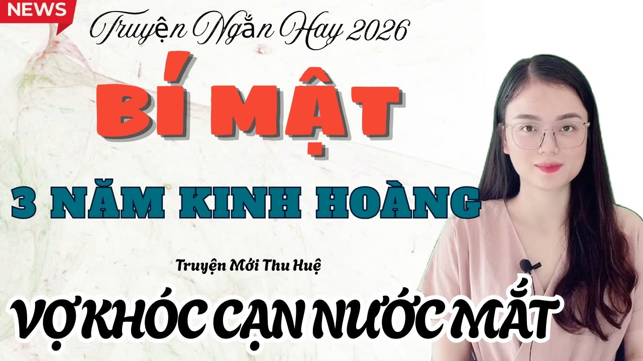 Suốt 3 Năm Hôn Nhân Chồng Lén Lút Ngoại Tình 🔥 Cái Kết Không Ai Ngờ | Truyện Thu Huệ Mới Nhất 2026