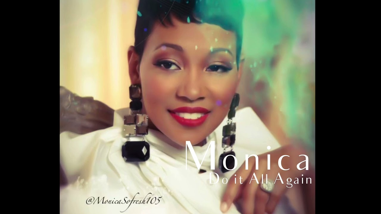 Monica - Do It All Again (Rare Song)