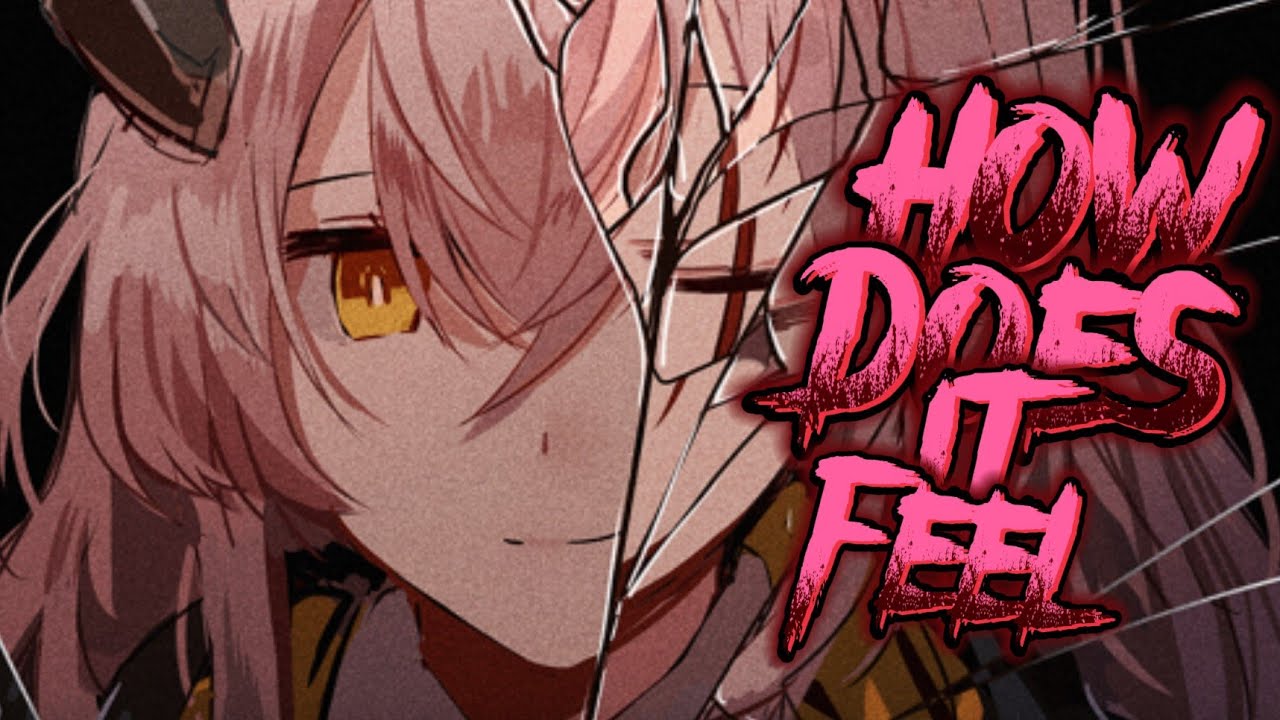 nightcore - How does it feel? 《 lyrics 》