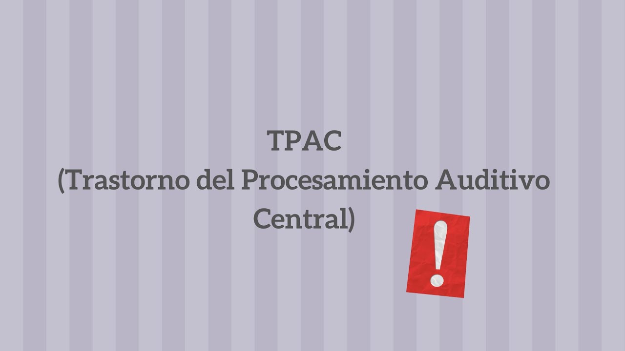 ¿Sabes qué es el Trastorno del Procesamiento Auditivo Central? (TPAC)  EN LSE!!!!