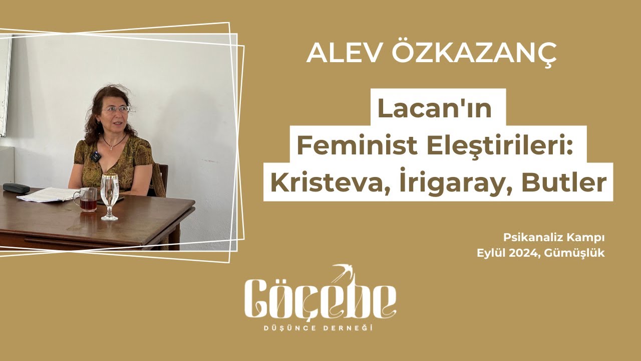 Alev Özkazanç - Lacan'ın Feminist Eleştirileri: Kristeva, İrigaray, Butler