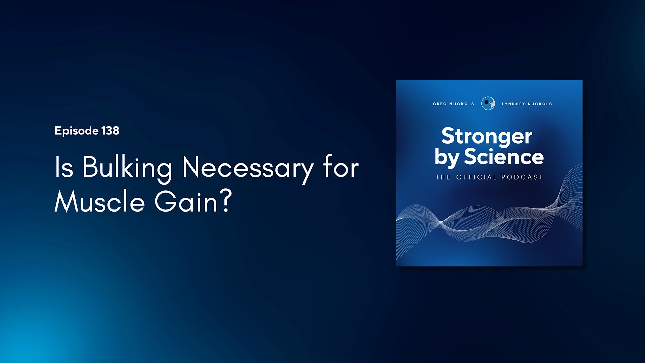Is Bulking Necessary for Muscle Gain? (Episode 138)