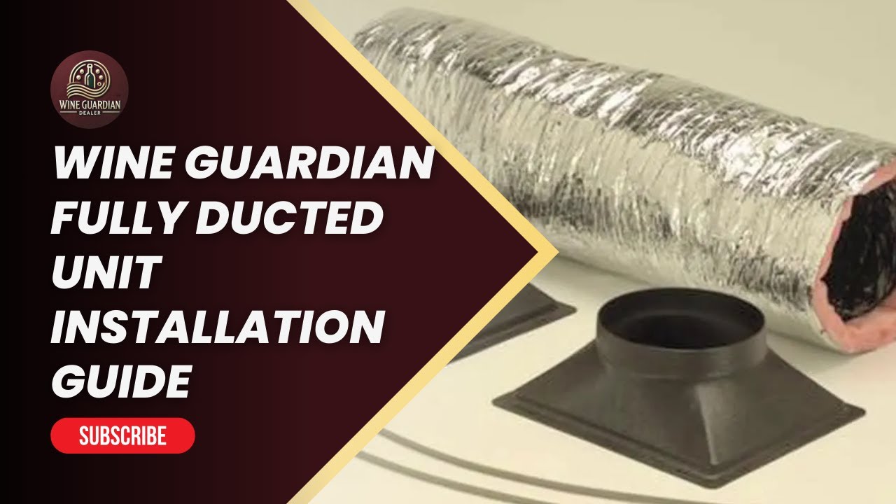 Wine Guardian Fully Ducted Unit Installation Guide