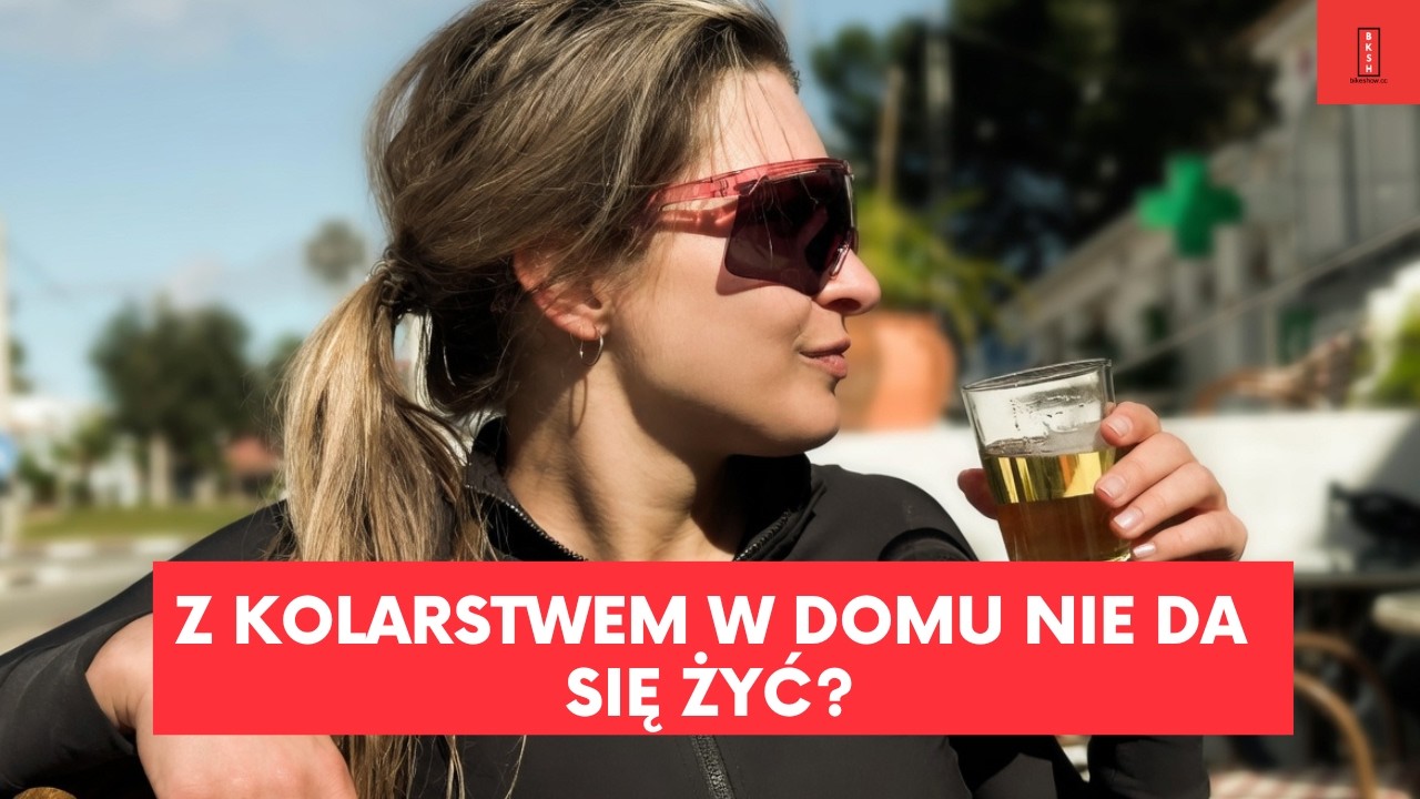 Kolarz w domu - najgorszy dramat. Co jest najgorszego w życiu z fanatykiem rower&oacute;w