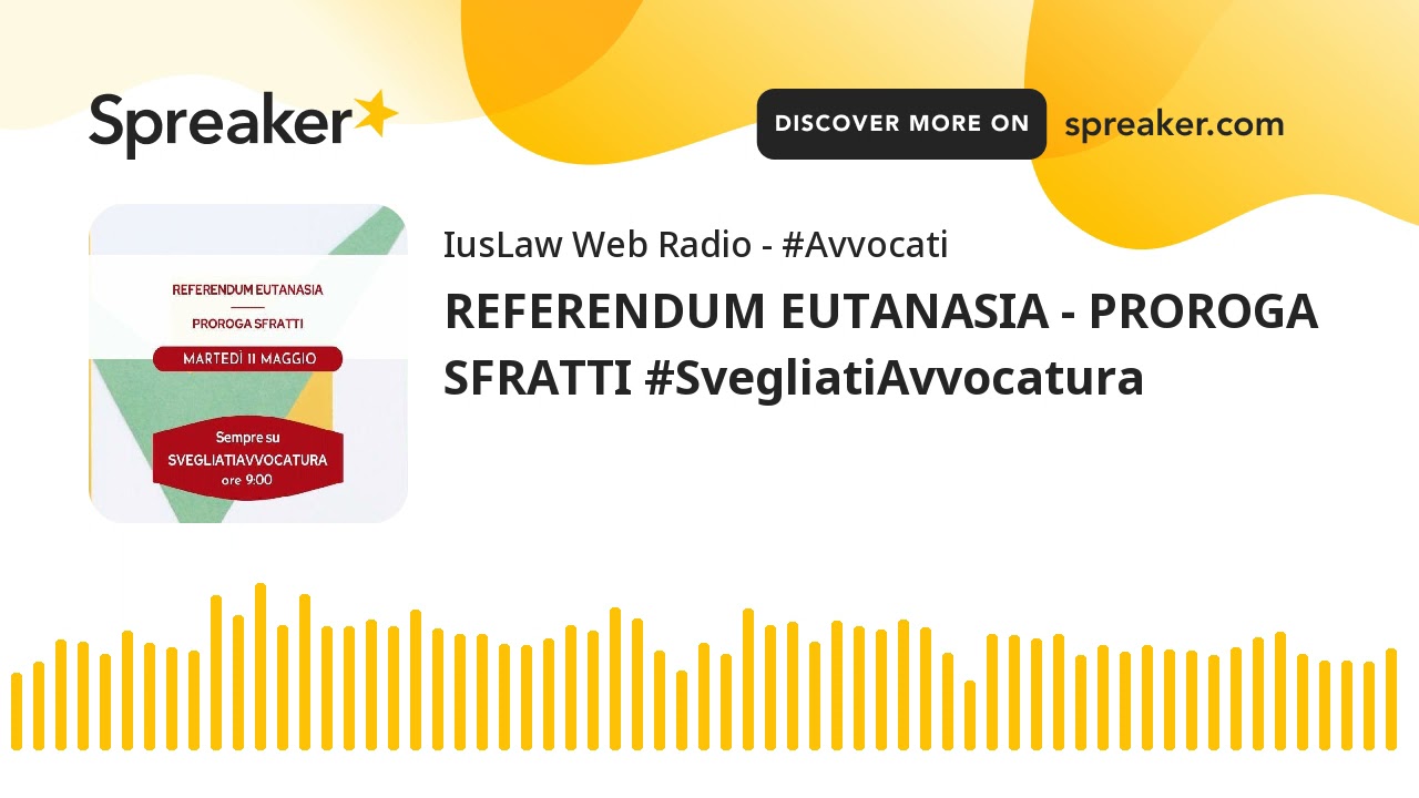 REFERENDUM EUTANASIA - PROROGA SFRATTI #SvegliatiAvvocatura