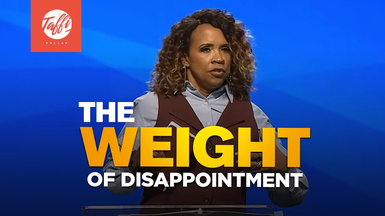The Weight of Disappointment - Sunday Service