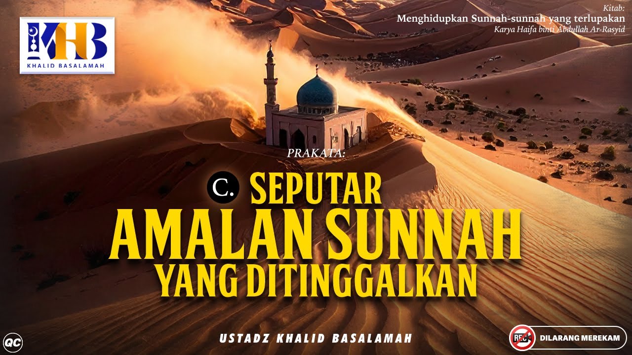 Menghidupkan Sunnah-Sunnah yang Terlupakan #2: Seputar Amalan Sunnah Yang Ditinggalkan