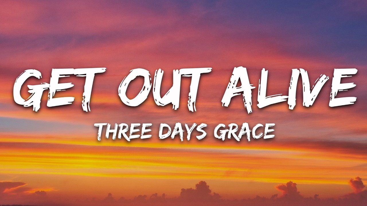 Three Days Grace - Get Out Alive (Lyrics)