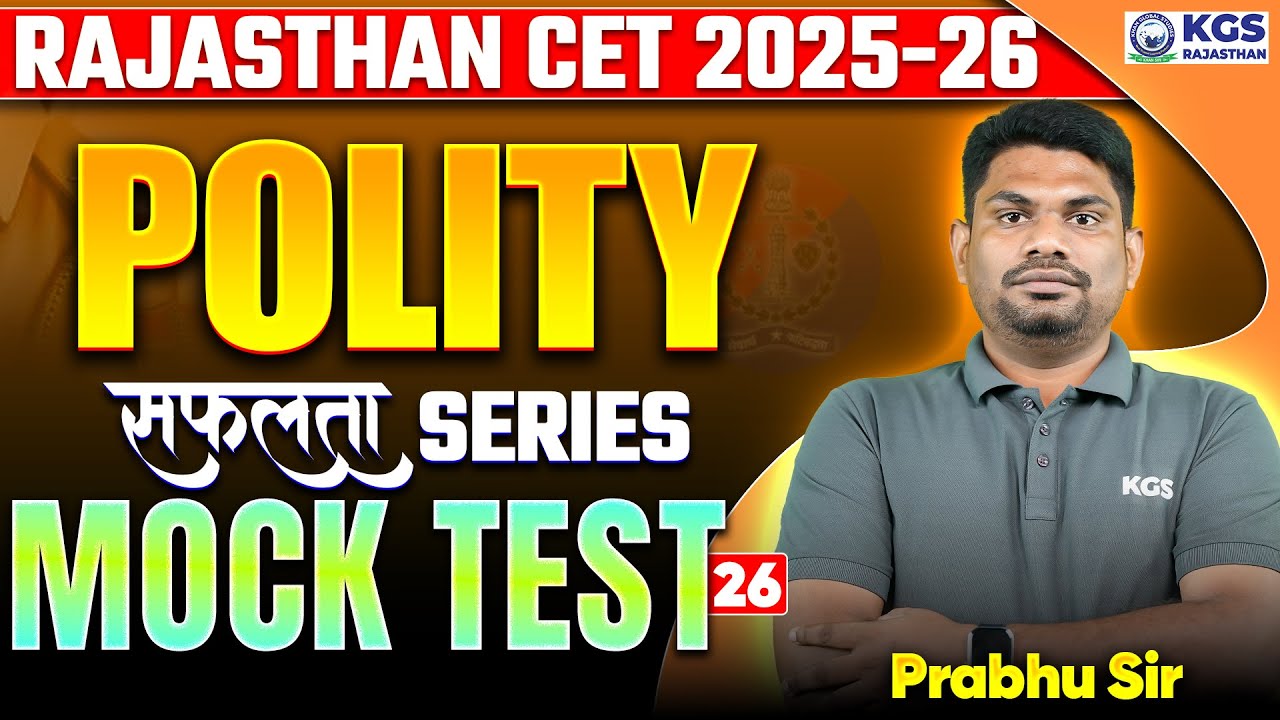 Rajasthan CET 2025-26 Classes | Polity Mock Test 26 | Polity By Prabhu Sir | KGS Rajasthan Exams