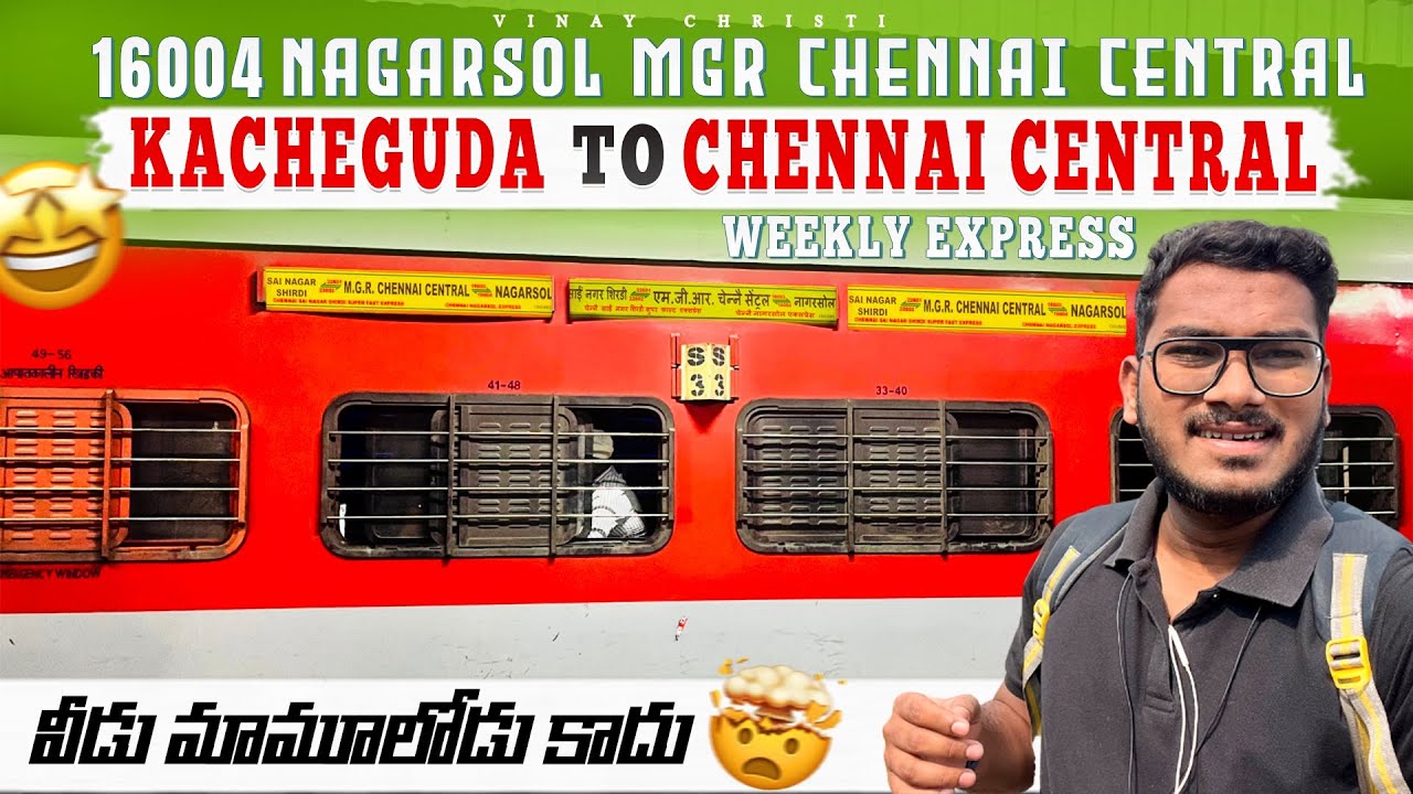 16004 Nagarsol MGR Chennai Central Weekly Express |  వీడు మామూలోడు కాదు 🤯| Vinay Christi Vlogs
