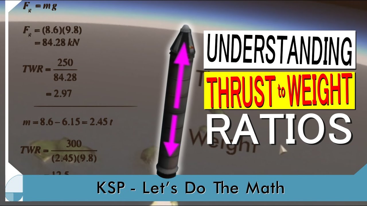 Thrust To Weight Ratios | KSP Let's Do The Math