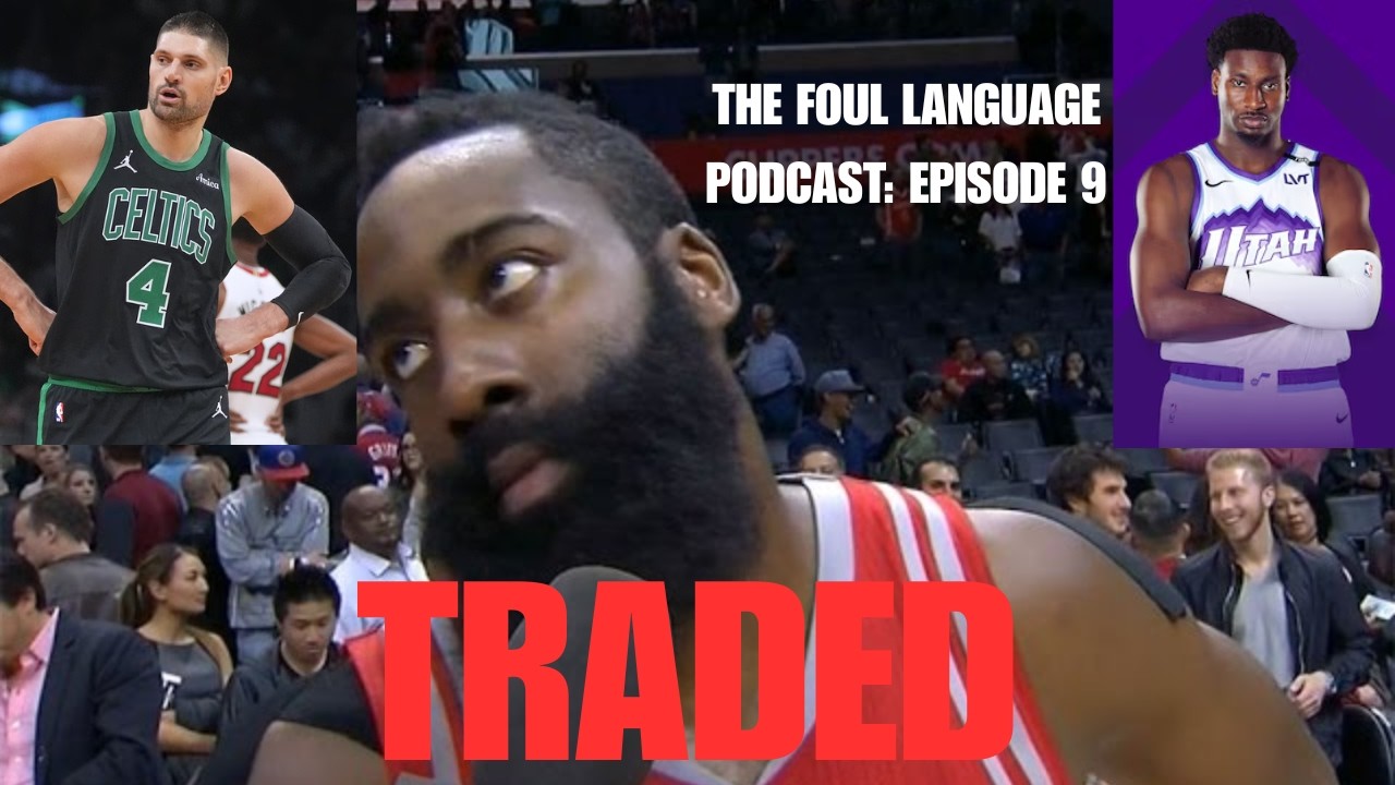 We Recap the NBA Trade Deadline! ┃The Foul Language Podcast ┃Episode 9