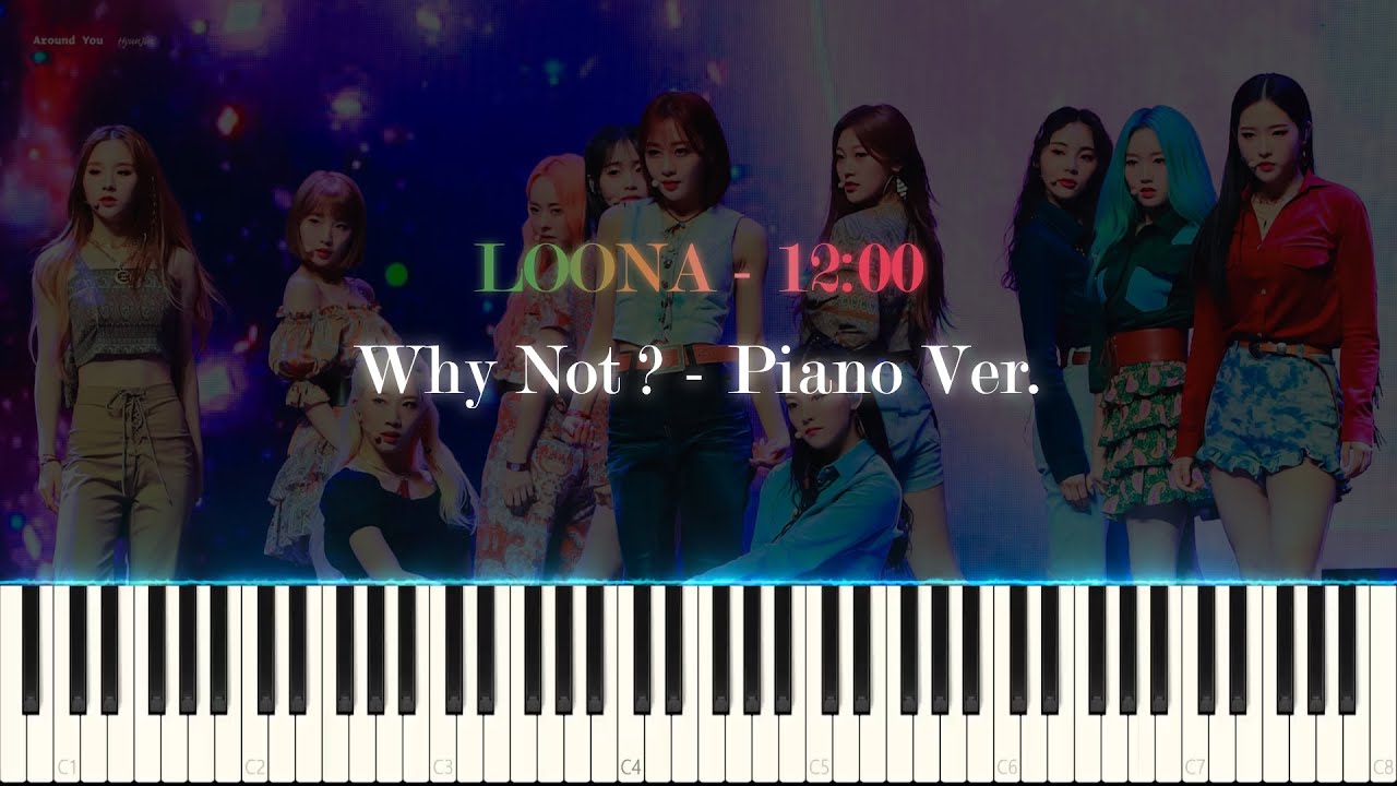 LOONA(이달의 소녀) - Why Not? (Piano Ver.)