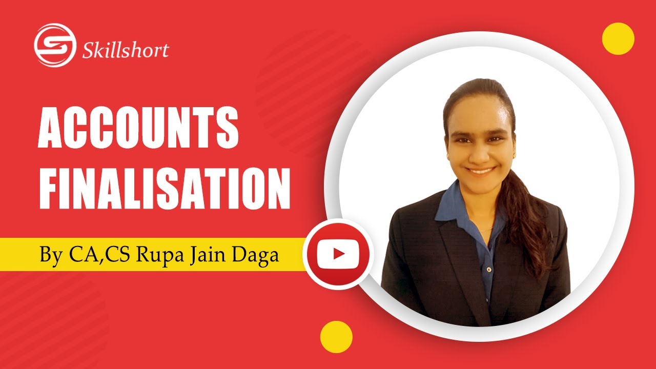 Accounts Finalization | finalization of books of Accounts | Part 1