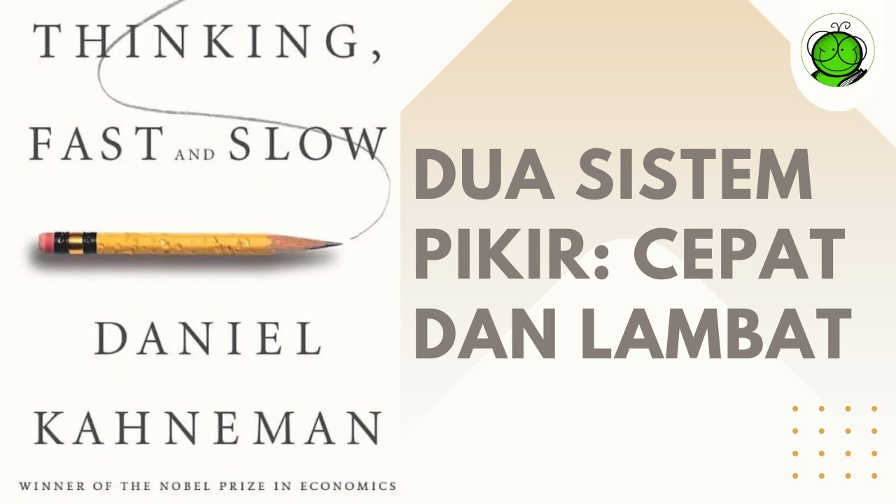 Tips Mengambil Keputusan yang Benar | Thinking Fast and Slow