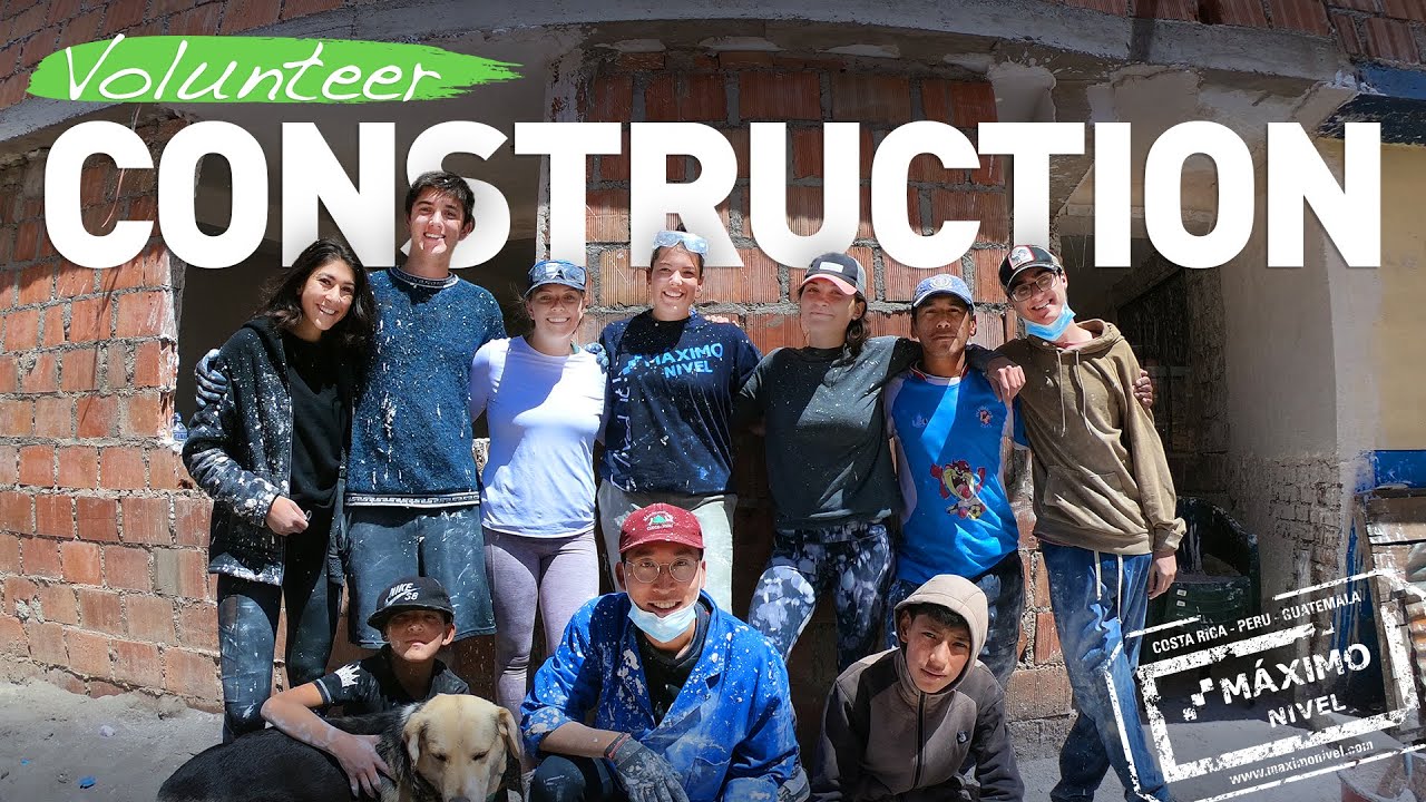 Volunteer in Construction & Renovation | Maximo Nivel