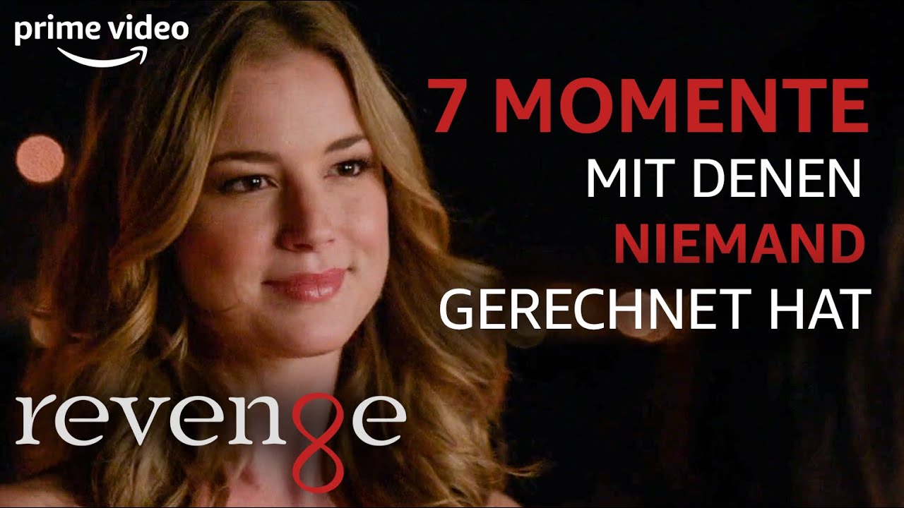 Sieben Momente mit denen noch nicht einmal Amanda Clarke gerechnet hat | Revenge | Prime Video DE