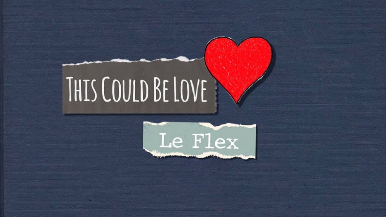 Le Flex - This Could Be Love (Lyric Video)