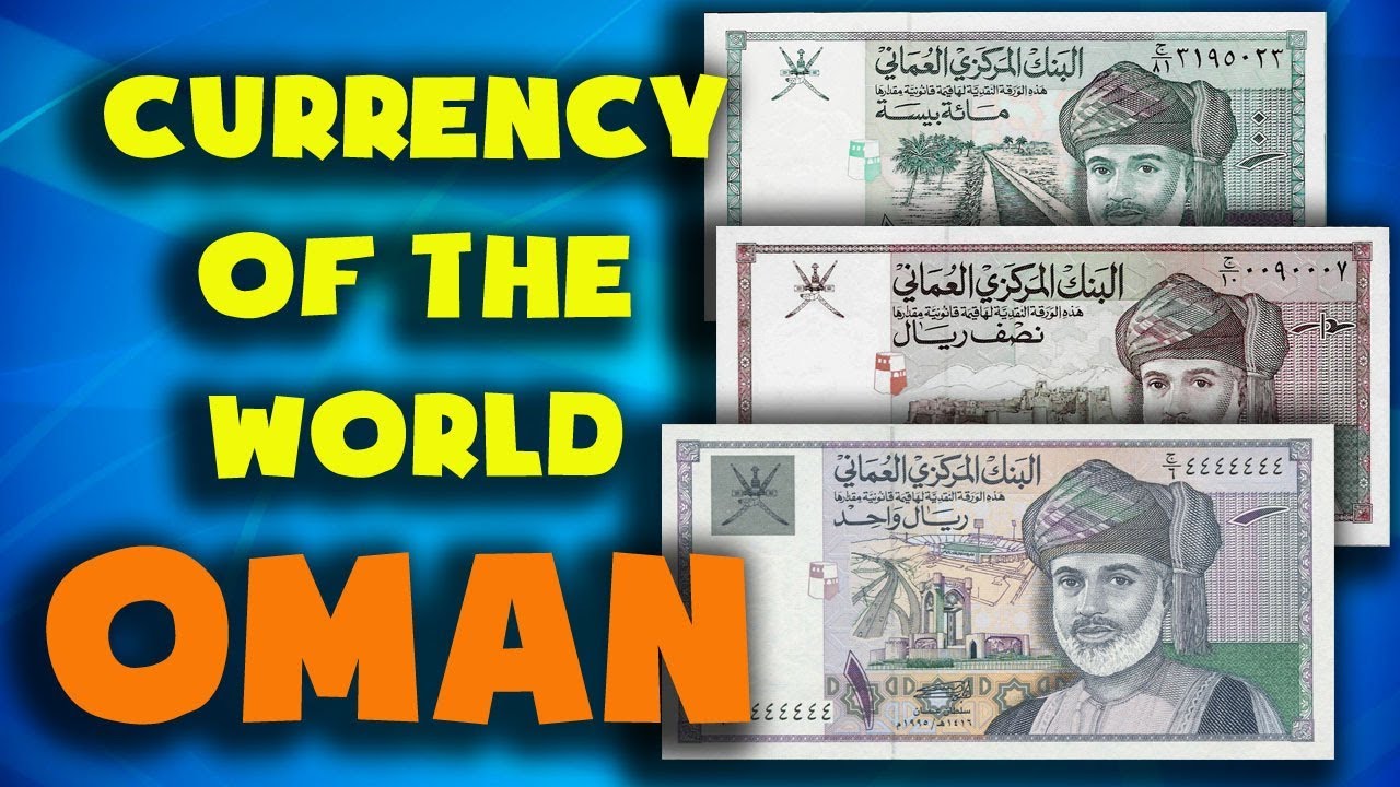 Currency of the world - Oman. Omani rial. Exchange rates Oman.Omani banknotes and Omani coins
