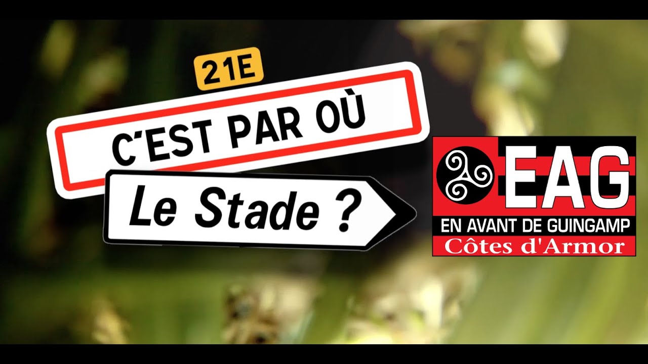 C'est par où le stade ? Ép.3 En Avant de Guingamp