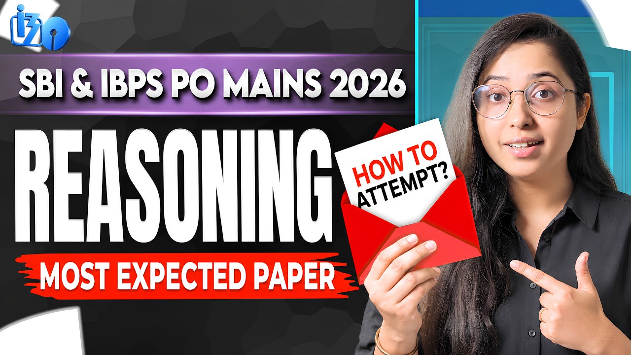 SBI & IBPS PO Mains 2026 Reasoning | Most Expected Paper 🔥 | How to Attempt Mains Reasoning?