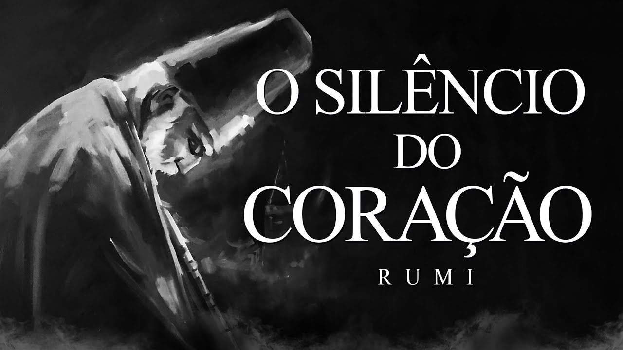 Rumi - O Silêncio do Coração